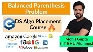 Lecture 75 - Balanced parenthesis Problem Using Stack || C++ DS Algo Placement Course