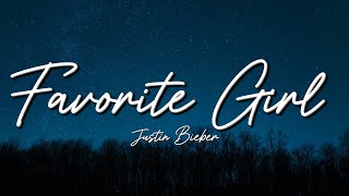 Justin Bieber - Favorite Girl (Lyrics)