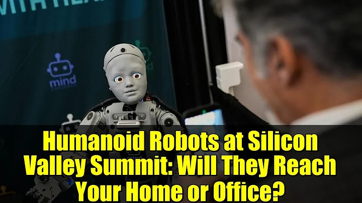 Humanoid Robots at Silicon Valley Summit: Will They Reach Your Home or Office?