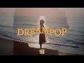 Ethereal summer indie rock  dream pop  playlist vol 12