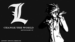 Movie Mash-Up Episode 1: L Change the World
