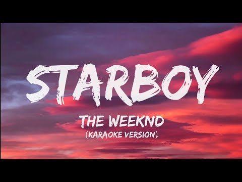 Starboy - The Weeknd (Karaoke Version)
