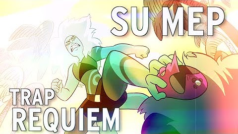Steven Universe - Trap Requiem (MEP)