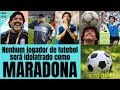 Morre Diego Maradona: nenhum jogador de futebol foi, é, ou será idolatrado como ele