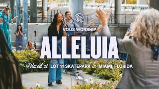 Video thumbnail of "Alleluia (feat. DOE) — VOUS Worship"