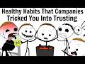 Healthy Habits That Companies Tricked You Into Trusting