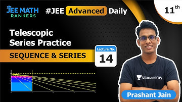 Class XI JEE Sequence and Series | Telescopic Series Practice |JEE Math Rankers | Prashant Jain
