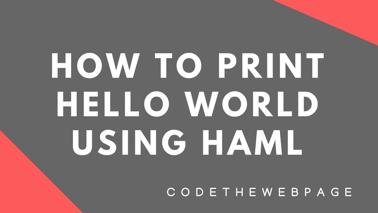 How to Print Hello World Using HAML - YouTube