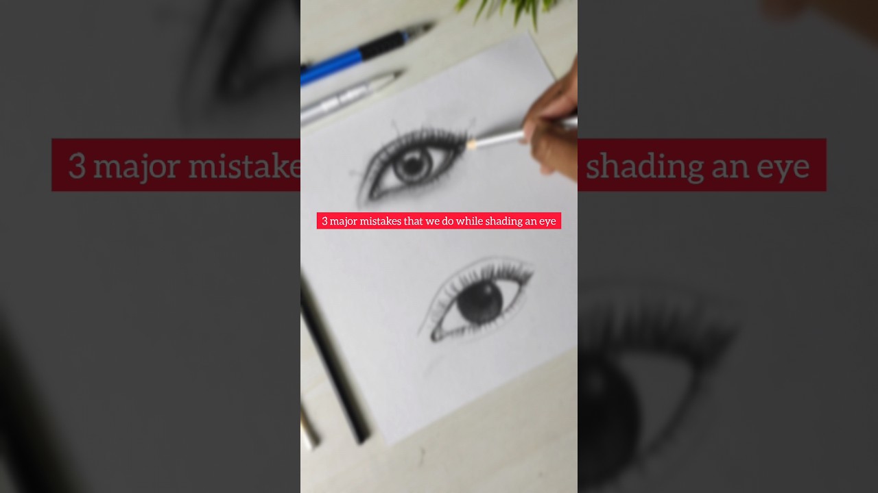 Don't do these mistakes while shading an eye | 