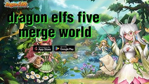 Dragon & Elfs - Five Merge World ( New Game ) Gameplay Android/IOS