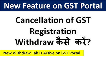 New Feature II Withdrawal of Cancellation of GST Registration on GST Portal II New Withdraw Tab II