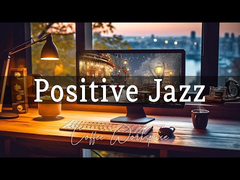 Relaxing Jazz for Work | Positive Jazz Music & Smooth Piano Music for Enhanced Concentration