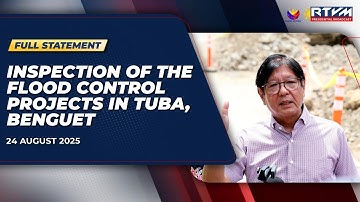 Inspection of the Flood Control Projects in Tuba, Benguet (Full Media Statement)