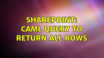 Sharepoint: CAML Query to Return all rows (2 Solutions!!)
