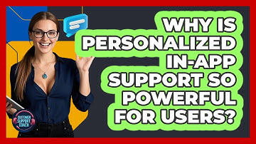 Why Is Personalized In-app Support So Powerful For Users? - Customer Support Coach