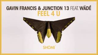 Gavin Francis & Junction 13 Feat. Wädé - Feel 4 U Resimi