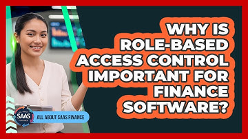 Why Is Role-Based Access Control Important For Finance Software?