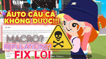 FIX LỖI AUTO CÂU CÁ PLAY TOGETHER | LỖI REPULATIONS - LỖI MACRO - LỖI BẬT AUTO NHƯNG KHÔNG CHẠY