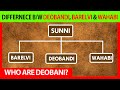 Who are deobandi difference between deobandi barelvi and wahabi  islamic sects explained  sunni