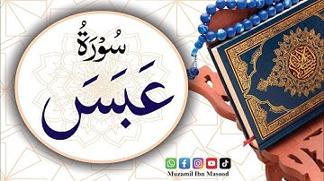 Surat Abasa (He Frowned) | سورة عبس | Surat No 80 |