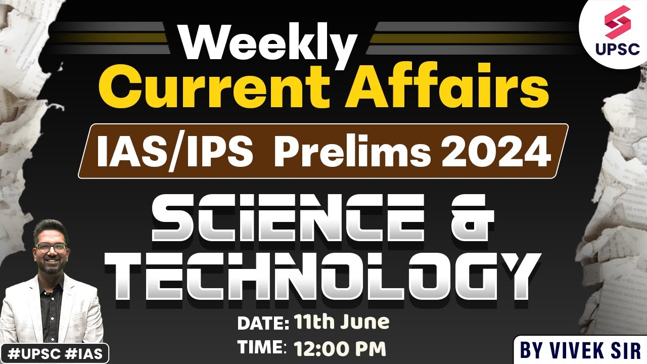 Weekly Science and Tech Current Affairs by Vivek sir | 31st May-8th ...