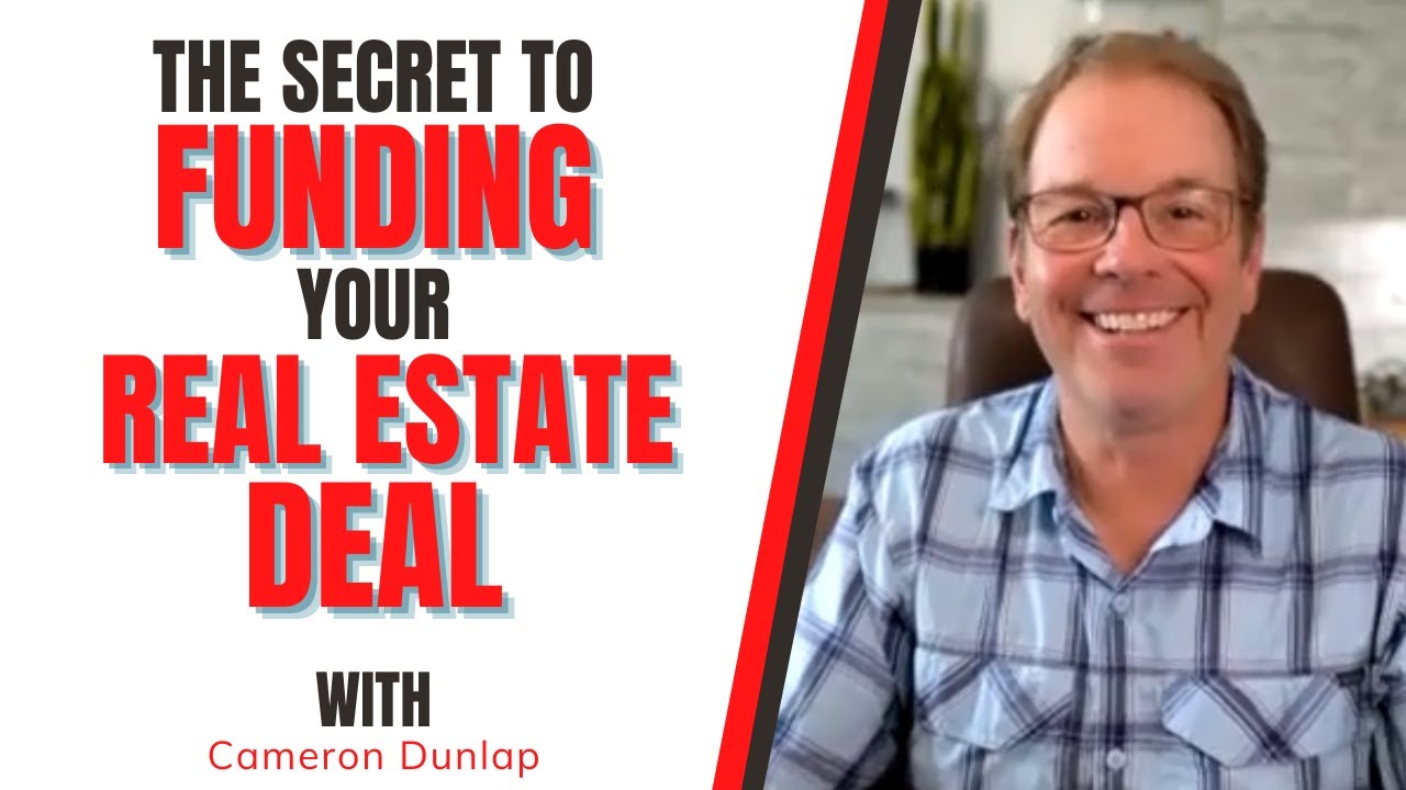 The Secret To Funding Your Real Estate Deals with Cameron Dunlap YouTube
