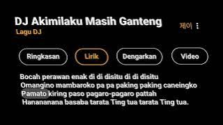 Mentahan Cpp Lirik Lagu Dj Akimilaku Masih Ganteng Story Wa 30 Detik