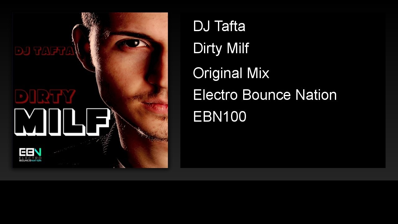 在 YouTube 上观看 DJ Tafta - Dirty Milf (Original Mix)