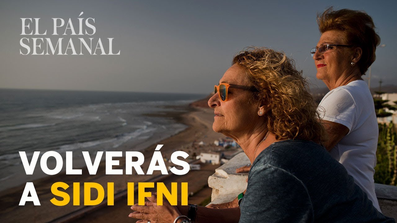 Volverás a Sidi Ifni | EL PAÍS SEMANAL