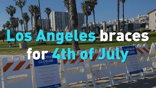 Los angeles braces for 4th of july