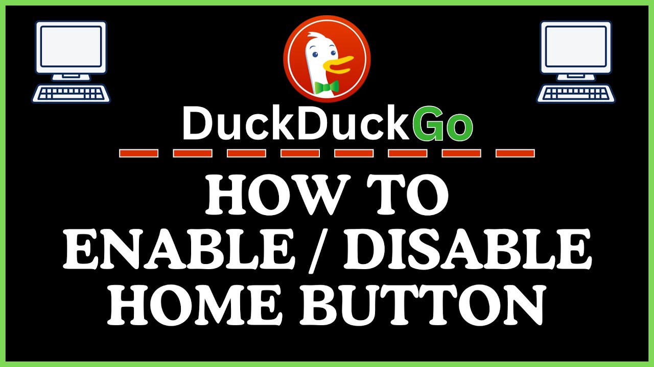 How To Enable Or Disable The Home Button On The DuckDuckGo Web Browser ...