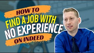 How to Find A Job on Indeed with No Experience