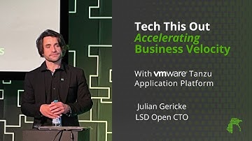 Accelerating Business Velocity with VMware Tanzu - Julian Gericke - Tech This Out