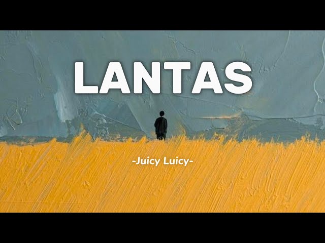 Lantas - Juicy Luicy Lirik class=