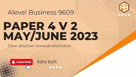 Paper 4 Variant 2|May June 2023 |9609 Alevel Business|Azka Butt