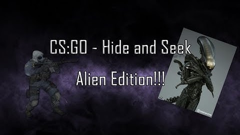 CS:GO - Hide and Seek (ALIEN EDITION!)