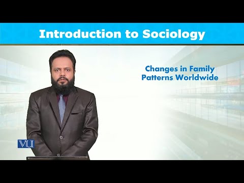 Changes in Family Patterns Worldwide | Introduction to Sociology | SOC101_Topic136