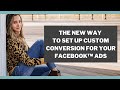 The New Way to Set Up Custom Conversion For Your Facebook Ads