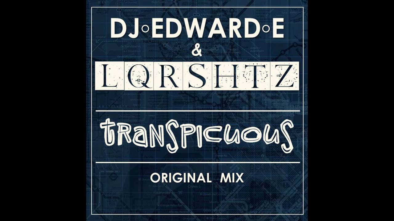 Παρακολούθηση DJ Edward E & LQRSHTZ - Transpicuous (Original Mix) στο YouTube Παρακολούθηση DJ Edward E & LQRSHTZ - Transpicuous (Original Mix) στο YouTube