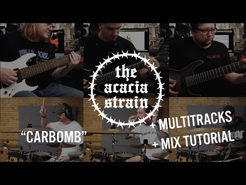 The Acacia Strain - Carbomb (Ft. @SammySlamDance) w/ Multitracks & Mix Tutorial!