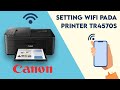 Setting WiFi / Wireless Printer Canon PIXMA TR4570s, Cetak Dokumen langsung dari HP Tanpa Kabel