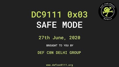DC9111 0x03 SAFE MODE event | DEF CON Delhi Group