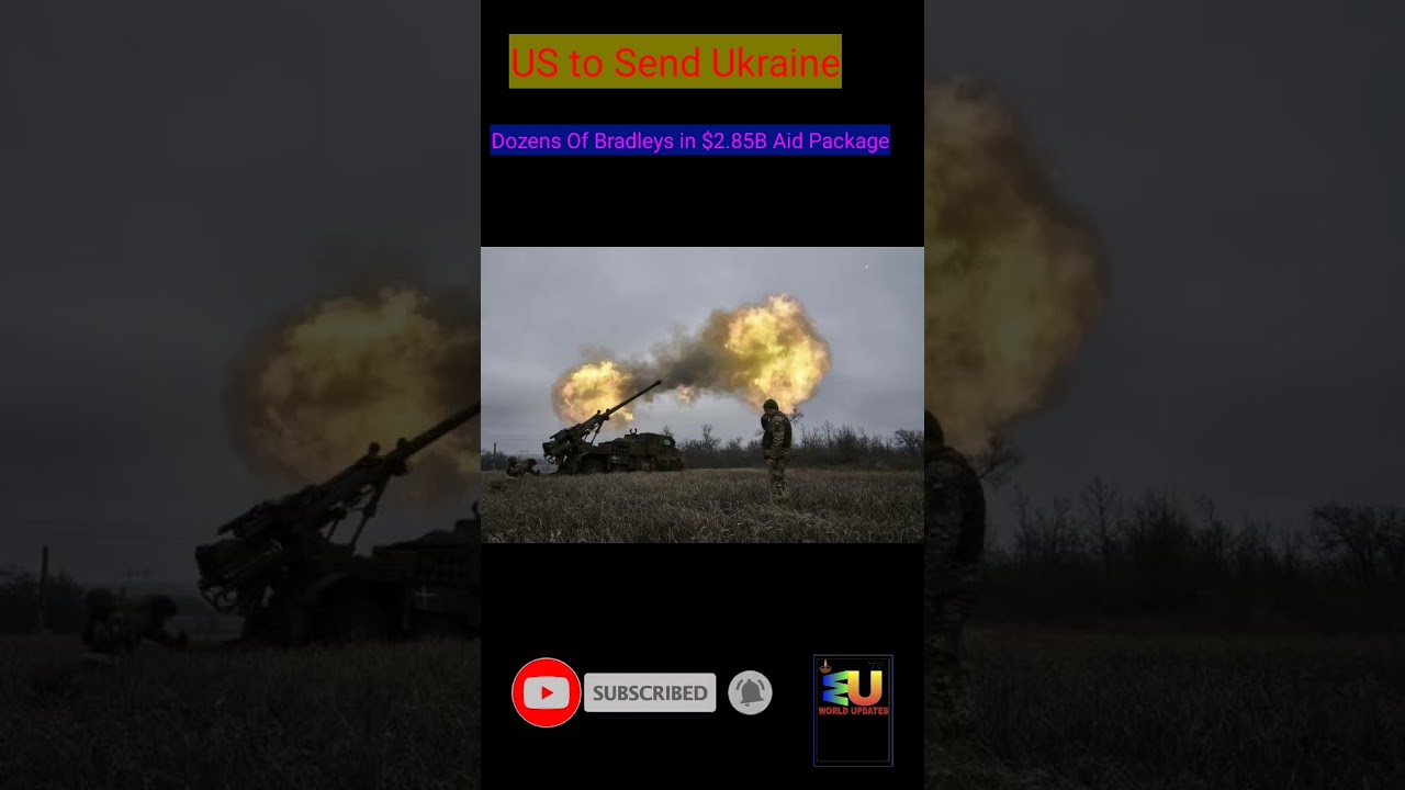 US to Send Ukraine Dozens Of Bradleys in $2.85B Aid Package 