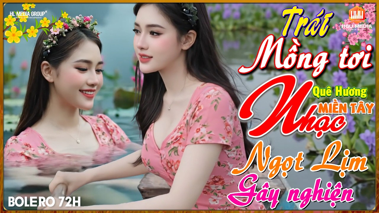 Nhạc Quê Hương Miền Tây 172, Đỉnh Cao Song Ca Ngọt, LK Nhạc Dân Ca Triệu Người Mê, Bolero 72H