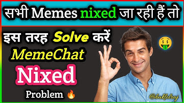 how to solve memechat nixed problem || memechat ki nixed problem ko kaise solve kare
