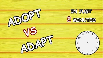 Difference between Adopt and Adapt | adopt vs adapt | The Modern Learning