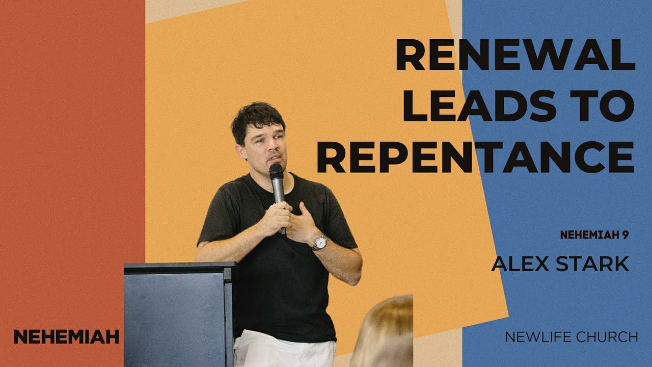 Renewal Leads To Repentance || Nehemiah 9 || Ps. Alex Stark