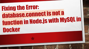 Fixing the Error: database.connect is not a function in Node.js with MySQL in Docker