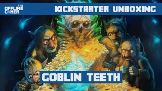 Kickstarter Unboxing - Goblin Teeth