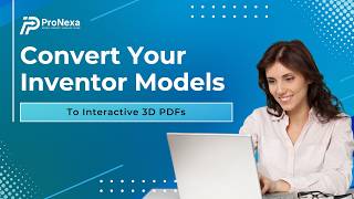 Convert Your Autodesk Inventor Models to Interactive 3D PDFs | ProNexa